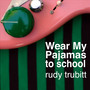 Wear My Pajamas to School