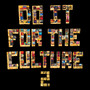 Do It FoR ThE CulTuRe 2 (Explicit)