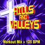 Hills and Valleys (Workout Mix + 125 BPM)