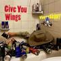 Give You Wings (Explicit)