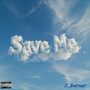 Save me (Explicit)