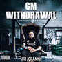 Gm Withdrawals (Explicit)