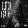 Glitch Again (Explicit)