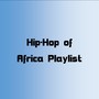 HipHop of Africa Playlist