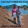 O Que Vale o Homem Sem Jesus