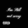 STILL NOT SORRY (Explicit)