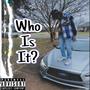 Who Is It? (Explicit)