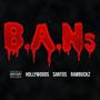 B. A. N. s (Bit$hA$$Ni$$as) (feat. SantosLB4R & Rawbuckz) [Explicit]