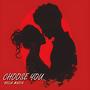 Choose You (Explicit)