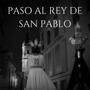 Paso al Rey de San Pablo (En Vivo)