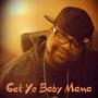 Get Yo Baby Mama (Explicit)