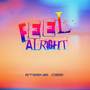 FEEL ALRIGHT