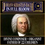 Johann Sebastian Bach: In Full Bloom