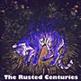 The Rusted Centuries