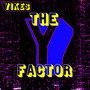 The Y Factor