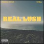 Real lush (Explicit)