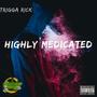 Highly Medicated (Explicit)