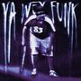 YA WEY FUNK (SUPER SLOWED)