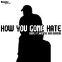 How You Gone Hate (Explicit)