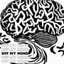 OFF MY MIND (feat. T4TRAP, BrökënŠtär & TREETIME) [Explicit]