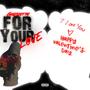 For Your Love (Explicit)