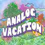 Analog Vacation