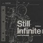 Still Infinite (Redux) [Explicit]