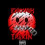 Enough Talking (Explicit)