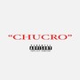 Chucro (Explicit)