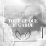 Tout ce que je garde