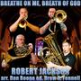 Breathe On Me, Breath Of God (feat. Drew Fennell, Jason Allison, Vicente Hernandez & Brian Kelley)