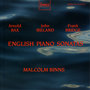 English Piano Sonatas: Bax, Ireland & Bridge