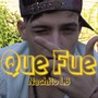 Que Fue? (Explicit)