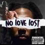 No Love Lost (Explicit)