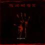 You Live And You Die (Explicit)