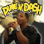 DINE N DASH (Explicit)