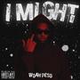 I Might (Explicit)