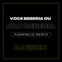 Você Beberia ou Não Beberia (Funknejo Remix)