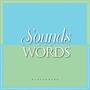 Sounds and Words