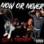 Now or Never (Explicit)