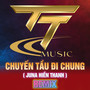 Chuyến Tầu Đi Chung (Remix)