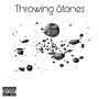 Throwing Stones (Explicit)
