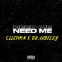 NEED ME (feat. Drak beezy) [Explicit]