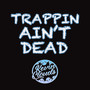 Trappin Ain't Dead (Explicit)