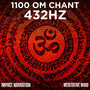 1100 Om Chant 432hz