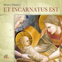 Et incarnatus est