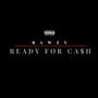 Ready For Ca$h (Explicit)