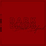 Dark Blood