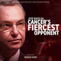 Jose Baselga - Cancer's Fiercest Opponent (Original Motion Picture Soundtrack)