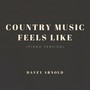 Country Music Feels Like (Piano Version)